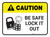 Caution: Be Safe Lock It Out Rectangular - Floor Sign