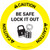 Caution: Be Safe Lock It Out Circular - Floor Sign