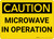 Caution: Warning Microwave In Operation - Wall Sign