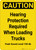 Caution: Hearing Protection Required When Loading Trucks - Wall Sign