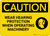 Caution: Wear Hearing Protection When Operating Machinery - Wall Sign