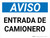 Aviso - Camionero Entrada De Camionero - Wall Sign