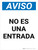 Aviso de que No es una Entrada Vertical - Wall Sign