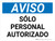 Aviso Sólo Personal Autorizado - Wall Sign