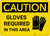 Caution: PPE Gloves Required in This Area - Wall Sign
