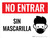 Prohibido Entrar sin Mascarilla con Icono Horizontal - Wall Sign