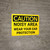 Caution: PPE Noisy Area Wear Your Ear Protection - Wall Sign