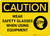 Caution: PPE Wear Safety Glasses When Using Equipment - Wall Sign