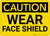 Caution: PPE Wear Face Shield - Wall Sign