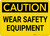 Caution: PPE Wear Safety Equipment - Wall Sign