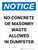 Notice: No Concrete or Masonry Waste Allowed in Dumpster Portrait - Wall Sign