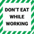 Don't Eat While Working - Floor Sign