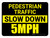 Pedestrian Traffic Slow Down Landscape - Wall Sign