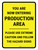 You Are Now Entering Production Area Portrait - Wall Sign