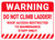 Warning: Do Not Climb Ladder Roof Access Restricted - Wall Sign