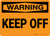 Warning: Keep Off - Wall Sign