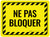 Ne Pas Bloquer - De-Chaussée Signe