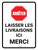 ARRÊTER - Laisser Les Livraisons Ici, Merci (Stop - Leave Deliveries Here Thank You!) French Portrait - Wall Sign