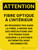 Attention: La Fibre Optique À L'Intérieur De Ne Pas Regarder, À Moins Que Des Précautions À Prendre (Caution: Fiber Optic Inside Do Not Look Unless Precautions Taken) French Portrait - Wall Sign