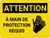 Attention: À Main De Protection Requis (Caution Hand Protection Required) French Landscape - Wall Sign