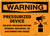 Warning: Pressurized Device Relieve Pressure Before Opening - Wall Sign