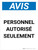 Avis: Personnel Autorisé Seulement (Notice: Authorized Personnel Only) Portrait French - Wall Sign