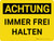 Achtung - Immer frei halten (Caution - Keep Clear at all Times) Landscape German - Wall Sign