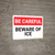 Be Careful: Beware Ice - Wall Sign