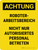 Achtung - Roboterbetriebsbereich Betreten Sie nicht nur autorisiertes Personal (Caution - Robot Operating Area Do Not Enter Authorized Personnel Only) Portrait German - Wall Sign