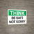 Think: Be Safe Not Sorry - Wall Sign
