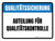 Qualitätssicherung - Abteilung Qualitätskontrolle (Quality Assurance - Quality control department) German - Wall Sign