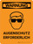 Warnung - Augenschutz erforderlich (Warning- Eye Protection Required) Portrait German - Wall Sign