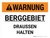 Warnung - BERGGEBIET DRAUSSEN HALTEN (Warning - Mining Area Keep) German - Wall Sign