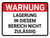 Warnung - Lagerung in diesem Bereich nicht erlaubt (Warning - Storage Not Permitted in This Area) German - Wall Sign