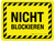 Nicht blockieren (Do not block) Rectangular German - Floor Sign