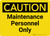 Caution: Maintenance Personnel Only Landscape - Wall Sign