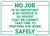 No Job Is So Important That We Cannot Take Time To Perform Safely Landscape - Wall Sign