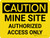 Caution: Mine Site Authorized Access Only Landscape - Wall Sign