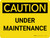Caution: Under Maintenance Landscape - Wall Sign