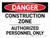 Danger: Construction Zone Authorized Personnel Only Landscape - Wall Sign