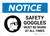 Notice: Safety Goggles Must Be Worn At All Times with Icon Landscape - Wall Sign