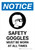 Notice: Safety Goggles Must Be Worn At All Times with Icon Portrait - Wall Sign