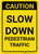 Caution: Slow Down Pedestrian Traffic - Wall Sign