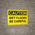 Caution: Wet Floors Be Careful - Wall Sign