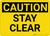 Caution: Stay Clear - Wall Sign