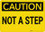 Caution: Not A Step - Wall Sign