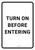 Turn On Before Entering Portrait - Wall Sign