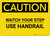 Caution: Watch Your Step Use Handrail - Wall Sign