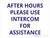 After Hours Please Use Intercom For Assistance White Landscape - Wall Sign