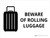 Beware Of Rolling Luggage Landscape - Wall Sign